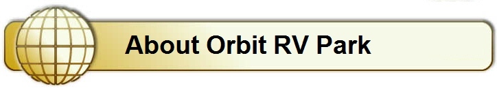 About Orbit RV Park
